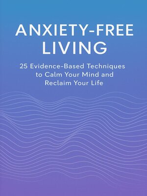 cover image of Anxiety-Free Living